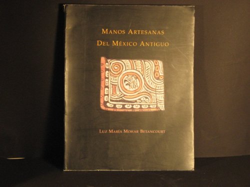 Manos artesanas del México antiguo