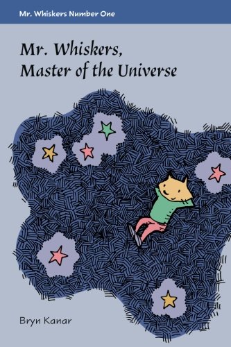 Mister Whiskers, Master of the Universe: Mister Whiskers, Book One: Volume 1