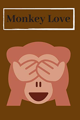 Monkey Love: Perfect Gifts for Apes & Monkeys, Animals Rights, Wildlife, Mammals, Primates, Monkey and Circus lovers To Write things in.