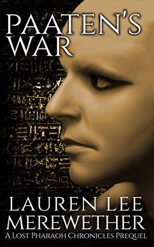 Paaten's War: A Lost Pharaoh Chronicles Prequel