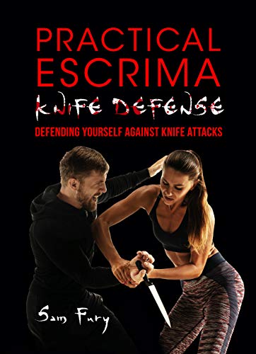 Practical Escrima Knife Defense: Filipino Martial Arts Knife Defense Training (Self-Defense) (English Edition)