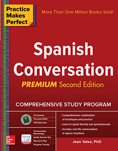 Practice Makes Perfect: Spanish Conversation, Premium Second Edition (English Edition)