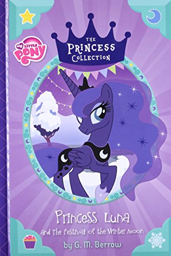 Princess Luna and the Festival of the Winter Moon (My Little Pony: The Princess Collection)