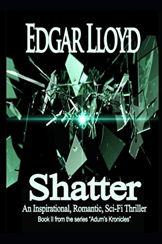 Shatter (Adum's Kronicles) [Idioma Inglés]