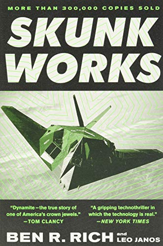 Skunk Works: a Personal Memoir of My Years at Lockheed: A Personal Memoir of My Years of Lockheed