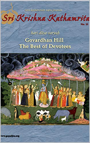 Sri Krishna Kathamrita issue #15: Govardhan Hill The Best of Devotees (English Edition)