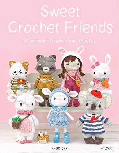 Sweet Crochet Friends: 16 Amigurumi Creations from Khuc Cay [Inglés]