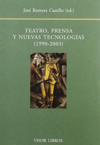 Teatro, prensa y nuevas tecnolog­as (1990-2003)