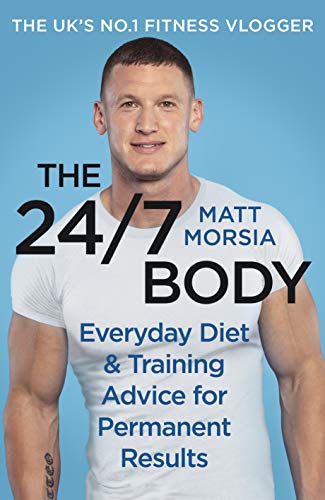 The 24/7 Body: The Sunday Times bestselling guide to diet and training (English Edition)