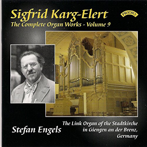 The Complete Organ Works of Sigfrid Karg-Elert, Vol. 9 - The Link Organ of the Stadtkirche in Giengen an Der Brenz, Germany