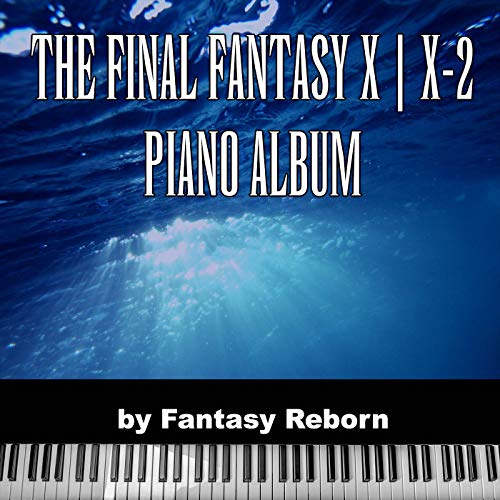 The Final Fantasy X (  X-2 Piano Album)