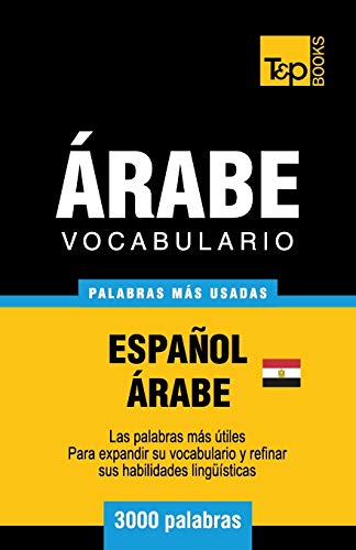 Vocabulario Español-Árabe Egipcio - 3000 palabras más usadas: 29 (Spanish collection)