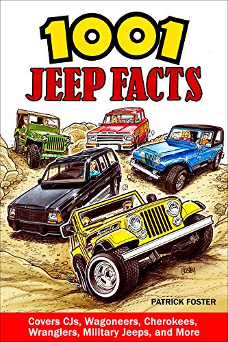 1001 Jeep Facts: Covers Cjs, Wagoneers, Cherokees, Wranglers, Military Jeeps and More (English Edition)