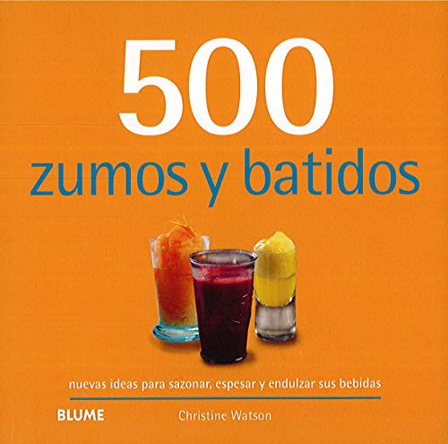 500 zumos y batidos (500 recetas)