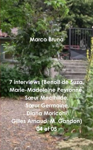 7 Interviews (Benoit De Suza, Marie-Madeleine Peyronne, S/Ur Mecthilde, S/Ur Germaine, Diana Moriconi, Gilles Arnaud, M. Gandon) 04 Et 05