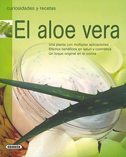 Aloe Vera Una Planta Con(Curiosidades Y Recetas)