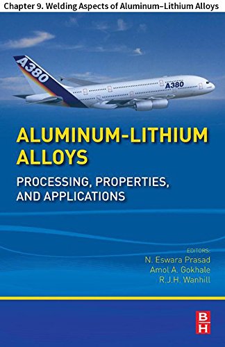 Aluminum-Lithium Alloys: Chapter 9. Welding Aspects of Aluminum–Lithium Alloys (English Edition)