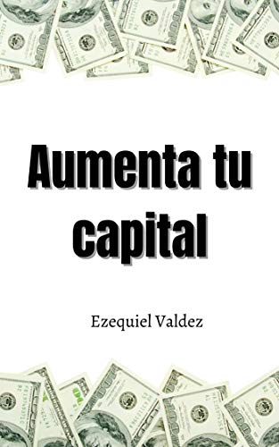 Aumenta tu capital