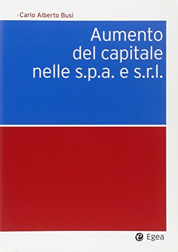 Aumento del capitale nelle s.p.a. e s.r.l. (Società)