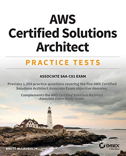 AWS Certified Solutions Architect Practice Tests: Associate SAA–C01 Exam