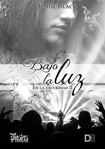 Bajo la luz: En la oscuridad II (Saga Indomable)