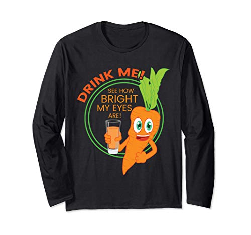 Beber Zanahoria Jugo Camiseta - Comida Vegana Saludable Manga Larga