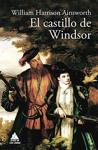 El castillo de Windsor (Ático Clásicos nº 7)