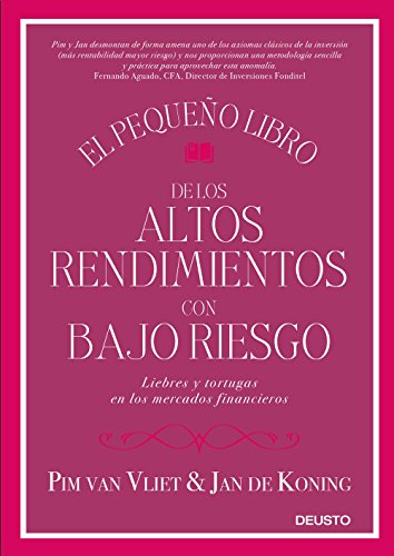 El pequeño libro de los altos rendimientos con bajo riesgo: Liebres y tortugas en los mercados financieros