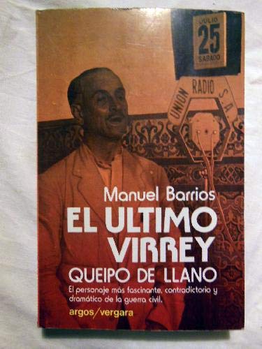 El Ultimo Virrey Queipo De Llano