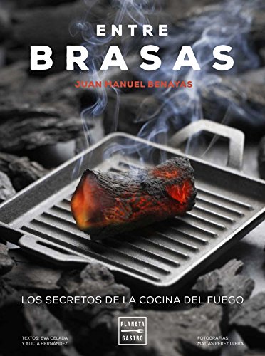 Entre brasas: Los secretos de la cocina del fuego