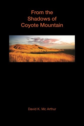 From the Shadows of Coyote Mountain: to the Base of Mount Diablo