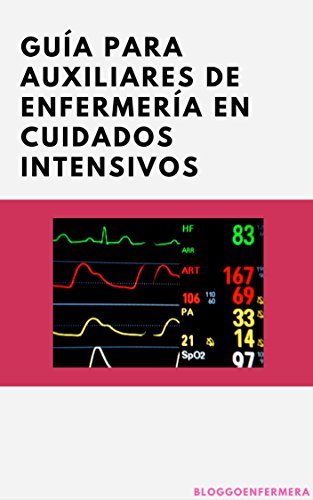 Guía para auxiliares de enfermería en cuidados intensivos