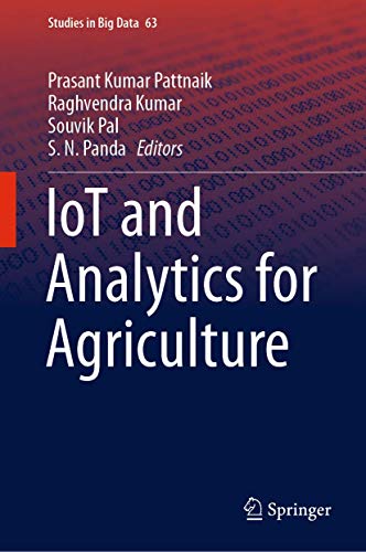 IoT and Analytics for Agriculture: 63 (Studies in Big Data)