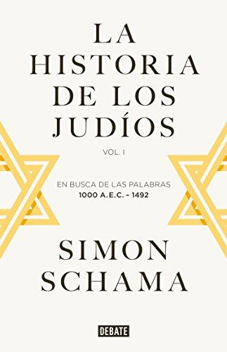 La historia de los judíos: Vol. I - En busca de las palabras, 1000 A.E.C. - 1492