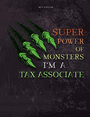 Lined Notebook Journal Super Power of Monsters, I'm A Tax Associate Job Title Working Cover: Daily, Daily, Simple, 21.59 x 27.94 cm, Wedding, Appointment , Pretty, 8.5 x 11 inch, Over 110 Pages, A4