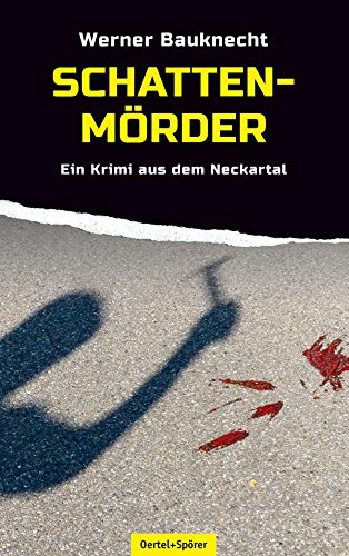 Schattenmörder: Ein Krimi aus dem Neckartal (German Edition)