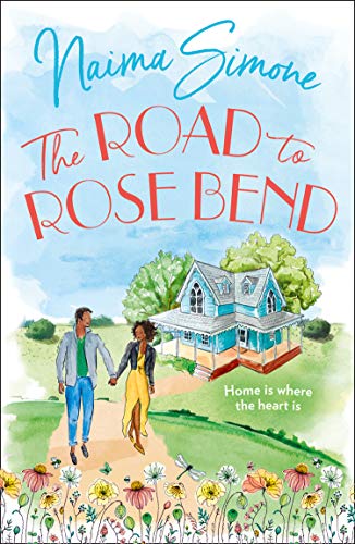 The Road To Rose Bend: An emotional heart-warming story of love, loss and starting again. The perfect romance for fans of Robyn Carr and Alyssa Cole: Book 1