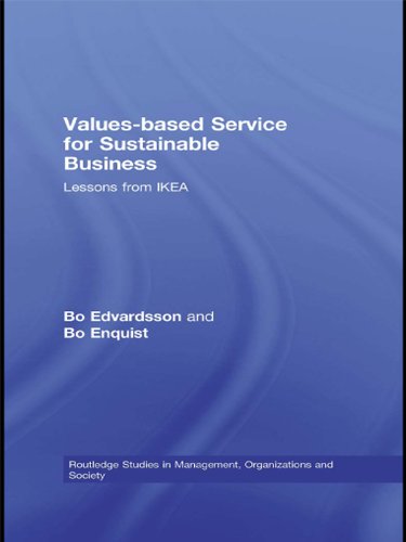 Values-based Service for Sustainable Business: Lessons from IKEA (Routledge Studies in Management, Organizations and Society Book 5) (English Edition)