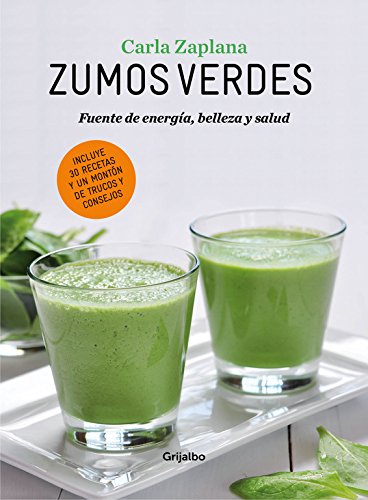 Zumos verdes: Fuentes de energía, belleza y salud (Alimentación saludable)