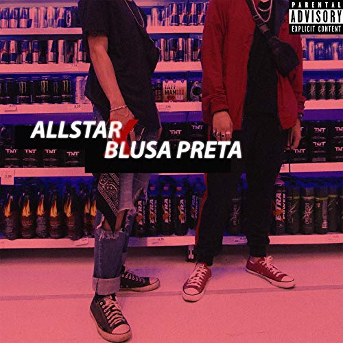 Allstar X Blusa Preta [Explicit]