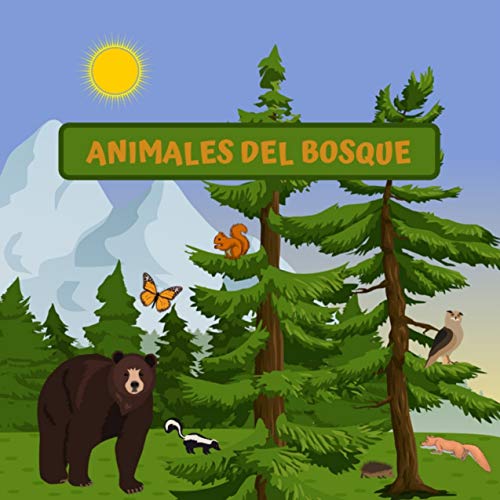 ANIMALES DEL BOSQUE: LIBRO INFANTIL | ADIVINA QUÉ ANIMALES VIVEN EN EL BOSQUE | FOMENTA EL LENGUAJE Y CONOCIMIENTO DEL MUNDO NATURAL | NIÑOS Y NIÑAS DE 3 A 7 AÑOS | REGALO ORIGINAL Y EDUCATIVO.