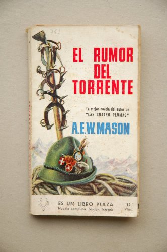 El rumor del torrente / A. E. W. Mason; versión castellana de M. Bosch Barret; ilustración de la portada de Chacopino