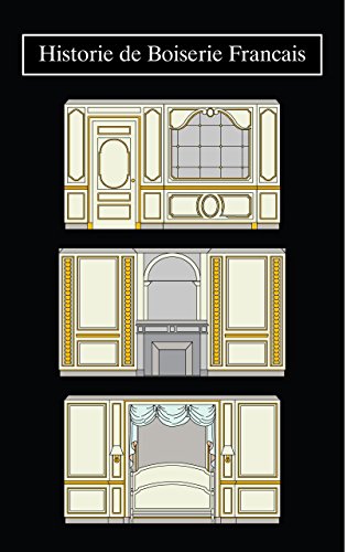 Histoire de Boiserie Francais (French Edition)