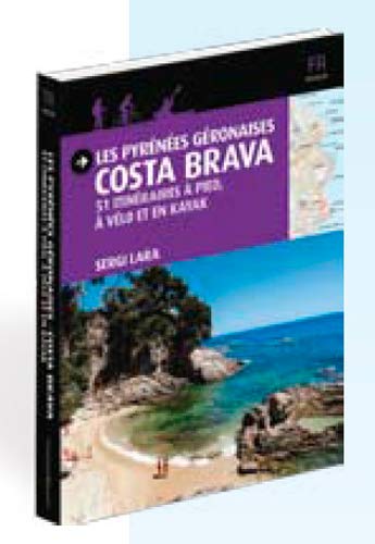 Les Pyrénées Géronaises. Costa Brava. 51 itinéraires à pied, à vélo et en kayak (Guia & Mapa)