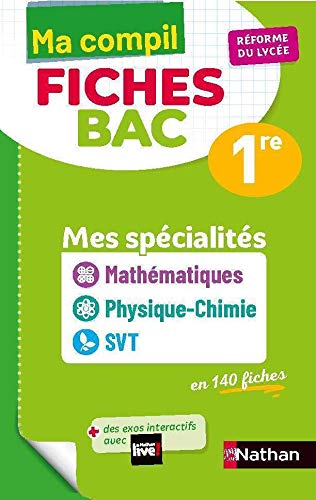 Ma Compil Fiches Bac - Mes spécialités Maths / Physique-Chimie / SVT - 1re (French Edition)