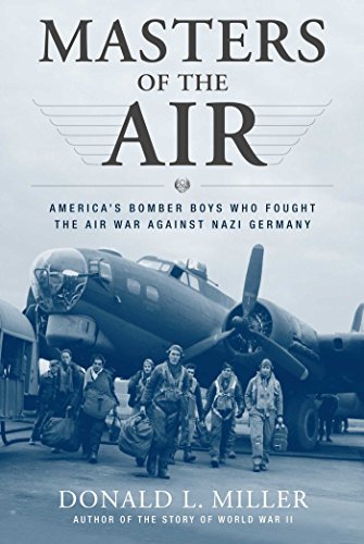 Masters of the Air: America's Bomber Boys Who Fought the Air War Against Nazi Germany (English Edition)