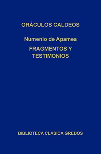 Oráculos caldeos. Fragmentos y testimonios. (Biblioteca Clásica Gredos nº 153)