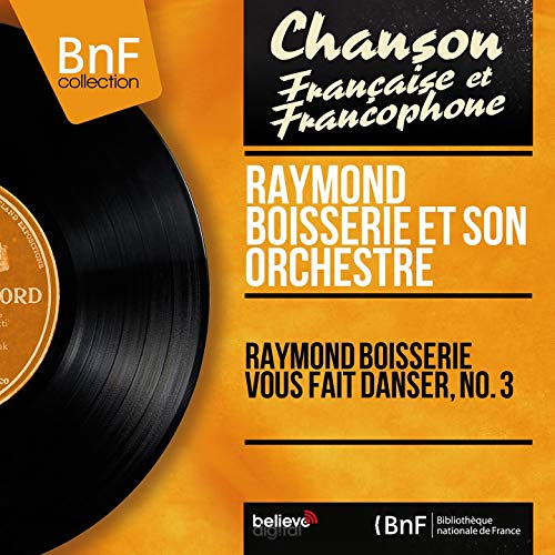 Raymond Boisserie vous fait danser, no. 3 (Mono Version)