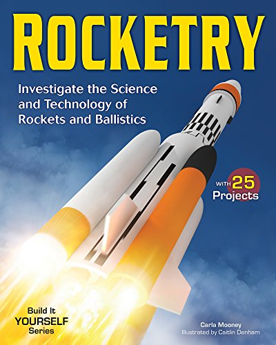 Rocketry: Investigate the Science and Technology of Rockets and Ballistics (Build It Yourself) (English Edition)