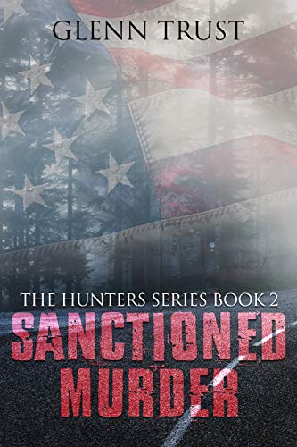 Sanctioned Murder: The Term Limits Conspiracy (The Hunters Book 2) (English Edition)